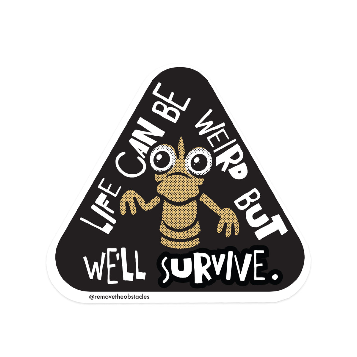 Life Can Be Weird Sticker